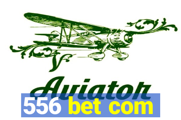 556 bet com